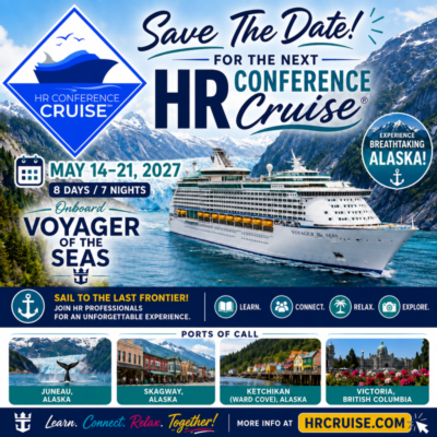 Save the Date! HR Conference Cruise to Alaska! - May 14-21-2027